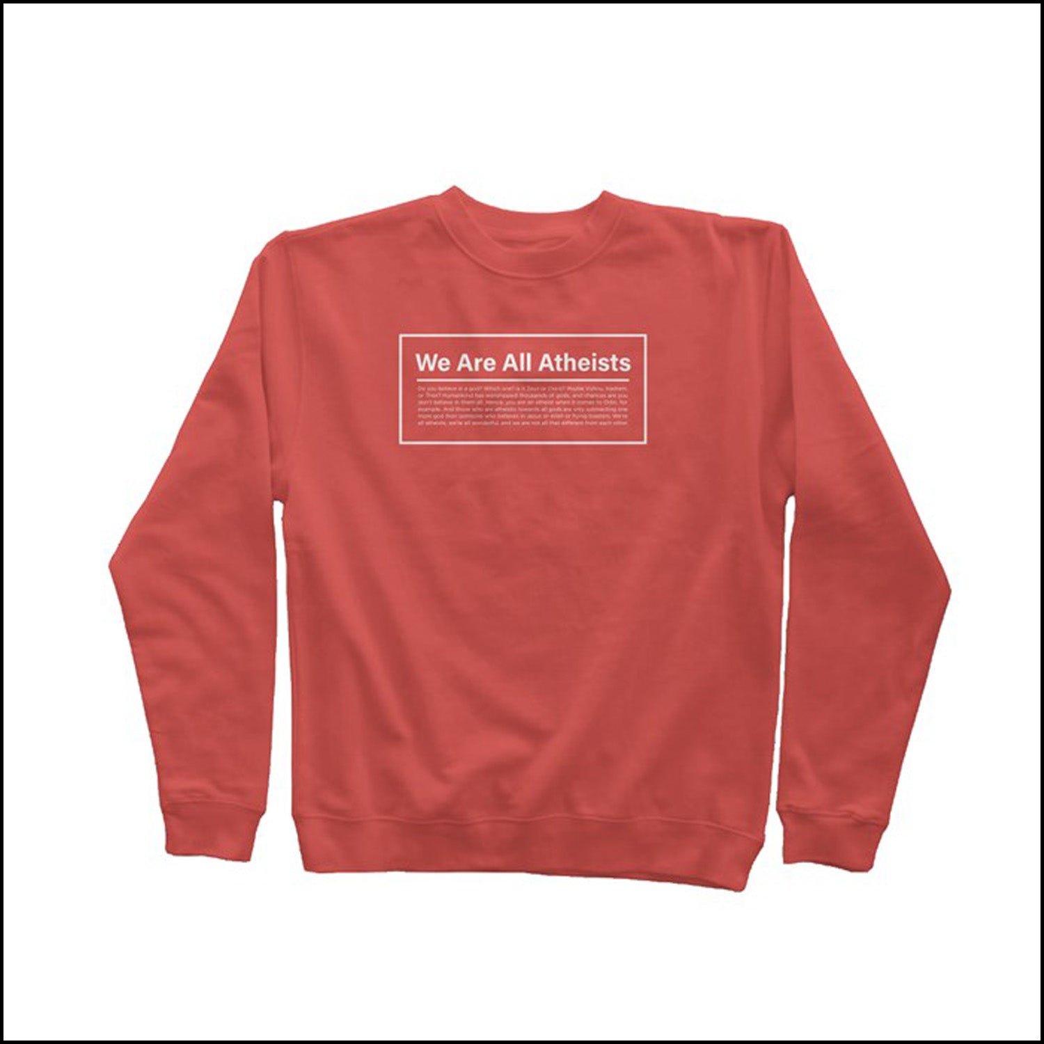 WE ARE ALL ATHEISTS - SWEATSHIRT