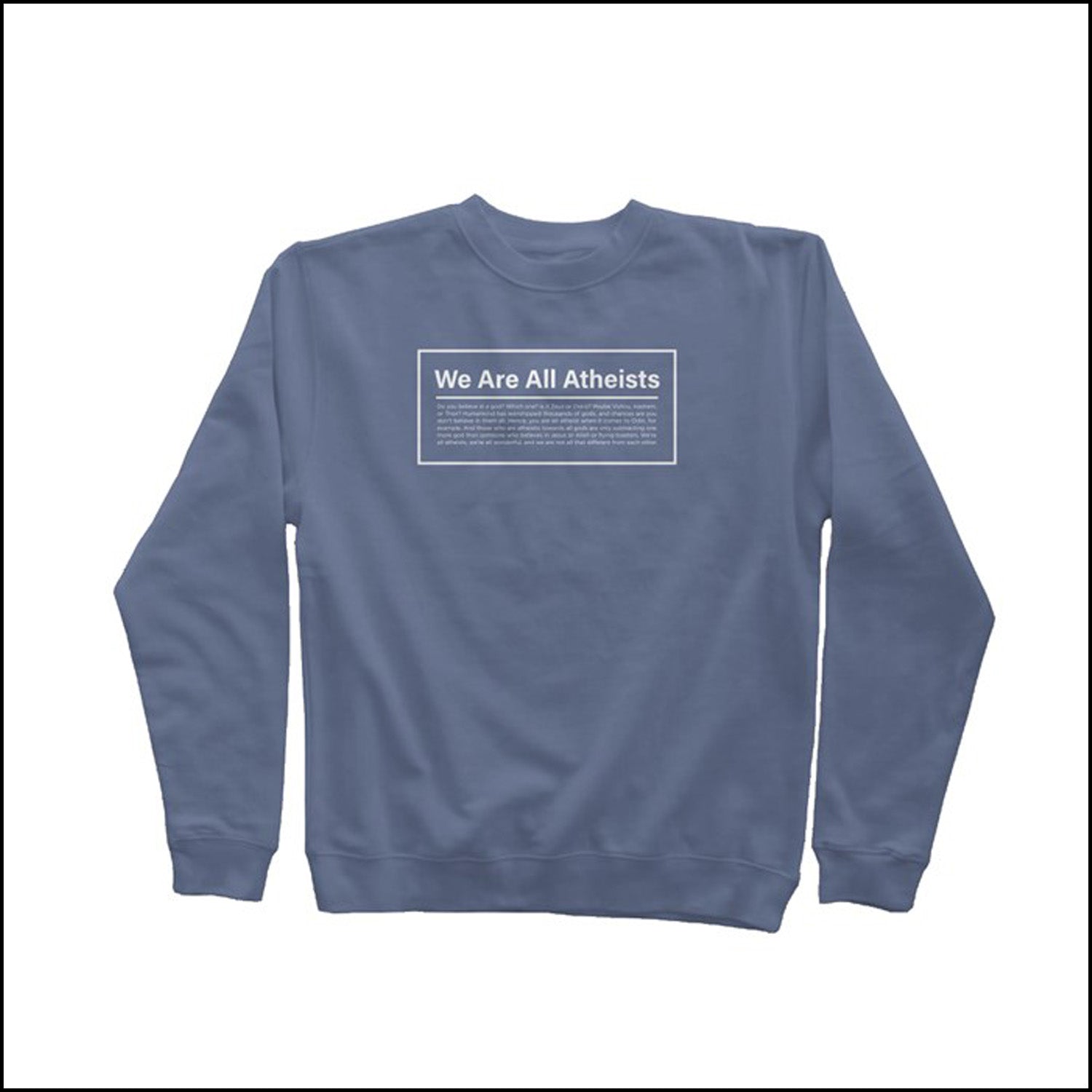 WE ARE ALL ATHEISTS - SWEATSHIRT