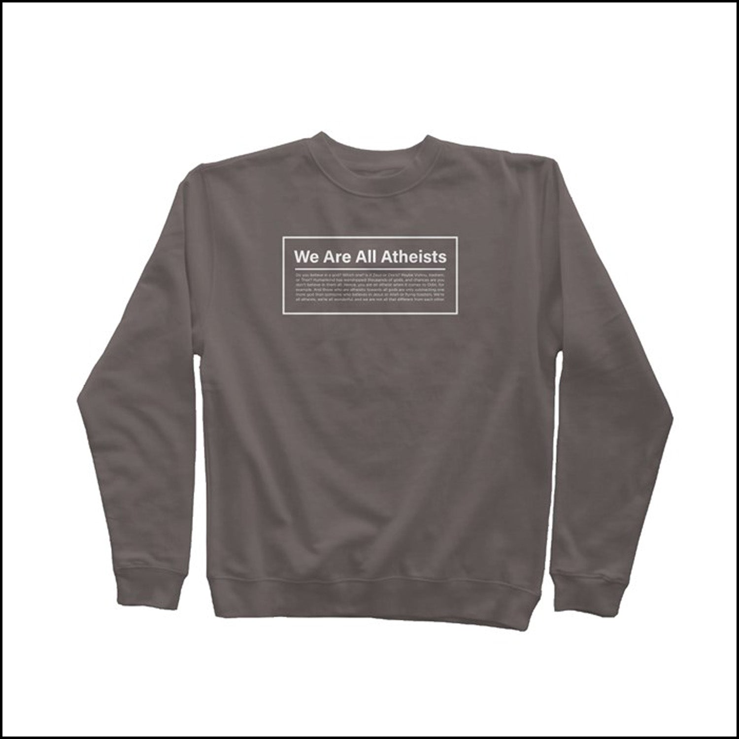 WE ARE ALL ATHEISTS - SWEATSHIRT