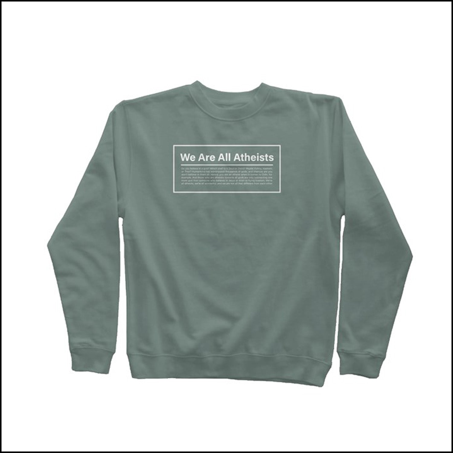 WE ARE ALL ATHEISTS - SWEATSHIRT