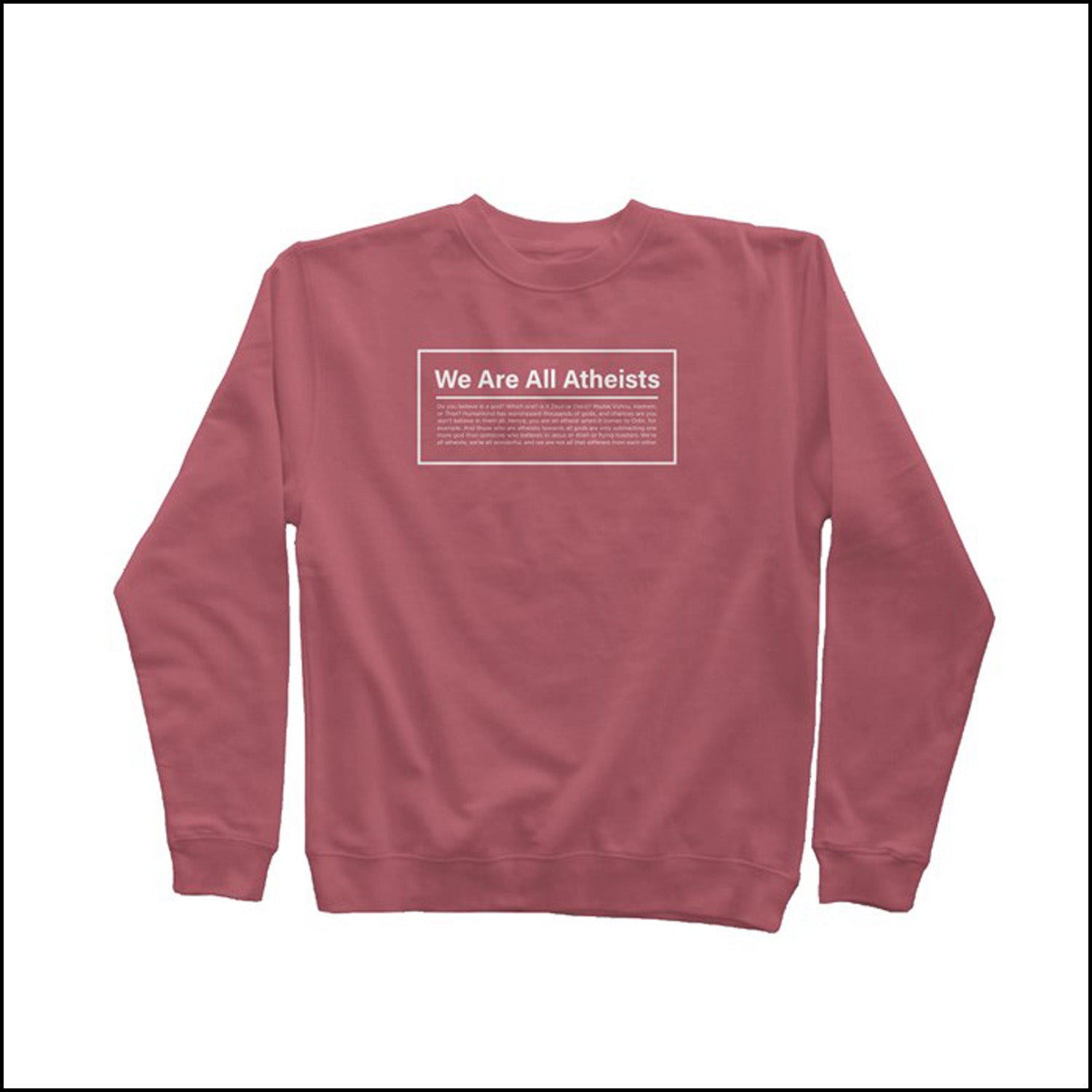 WE ARE ALL ATHEISTS - SWEATSHIRT