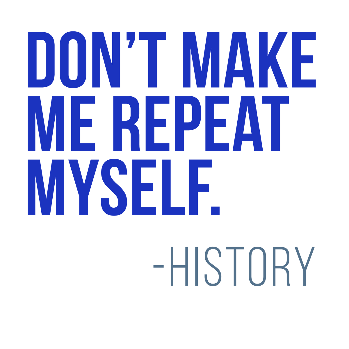 HISTORY REPEATS - T-SHIRT