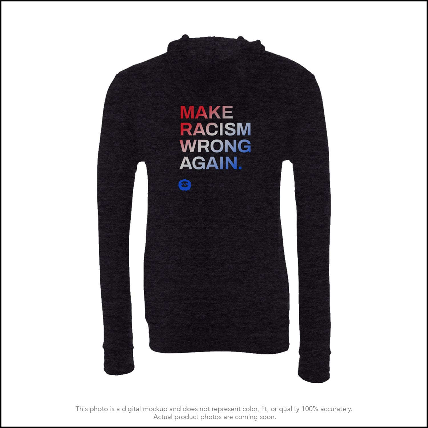 MAKE RACISM WRONG AGAIN - HOODIE