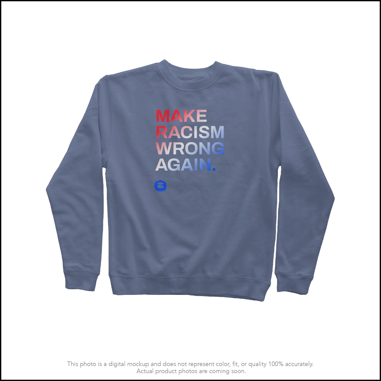 MAKE RACISM WRONG AGAIN - SWEATSHIRT