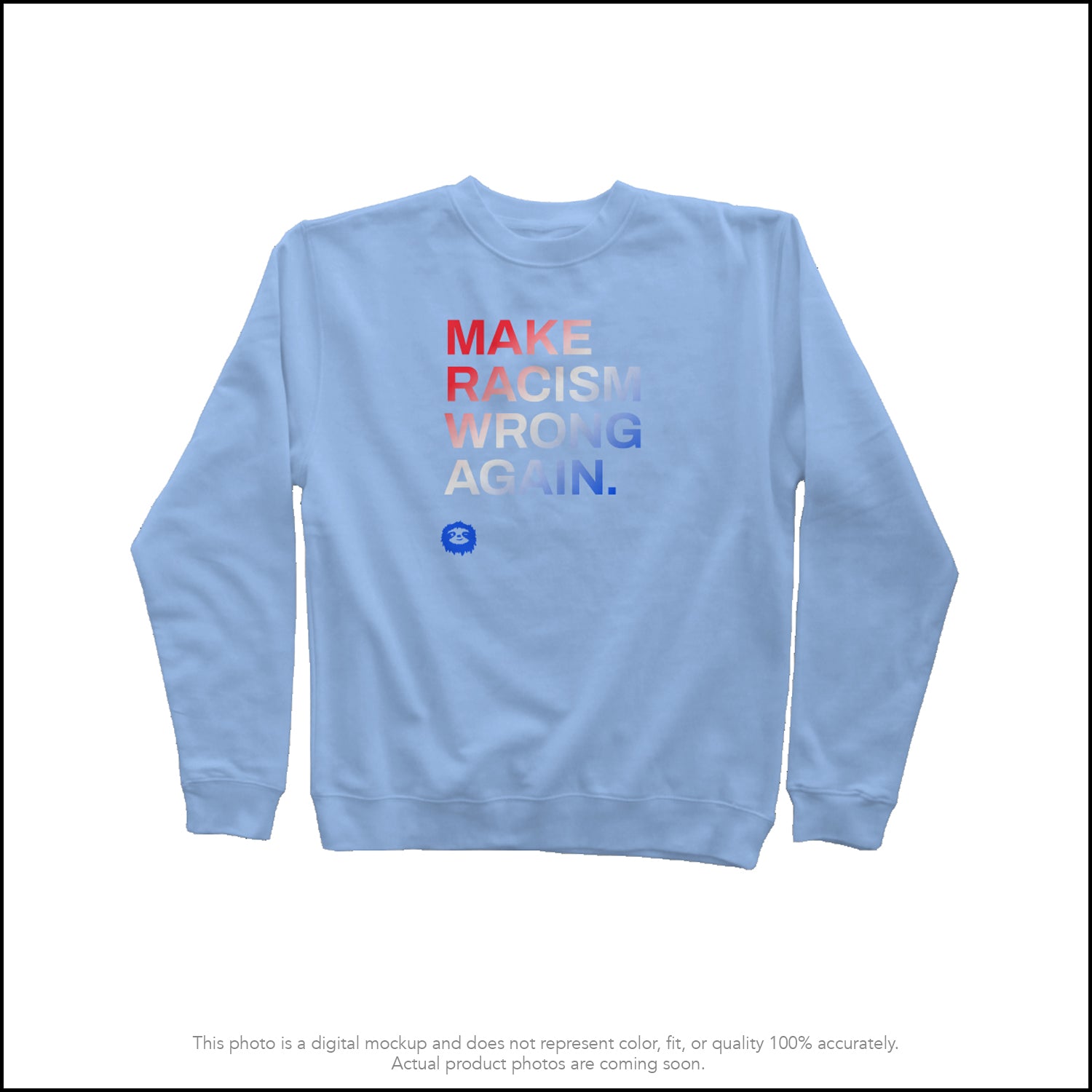 MAKE RACISM WRONG AGAIN - SWEATSHIRT