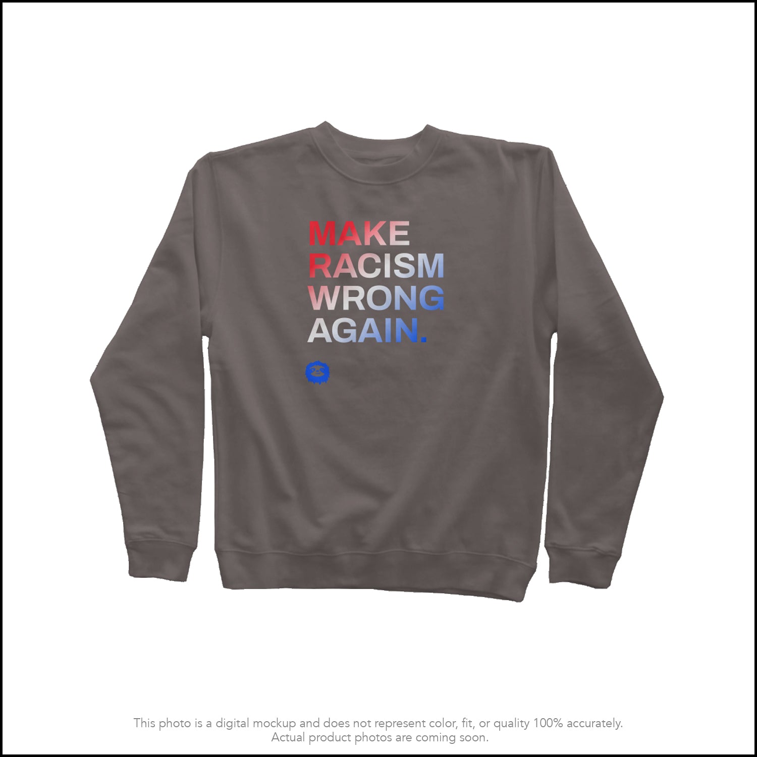 MAKE RACISM WRONG AGAIN - SWEATSHIRT