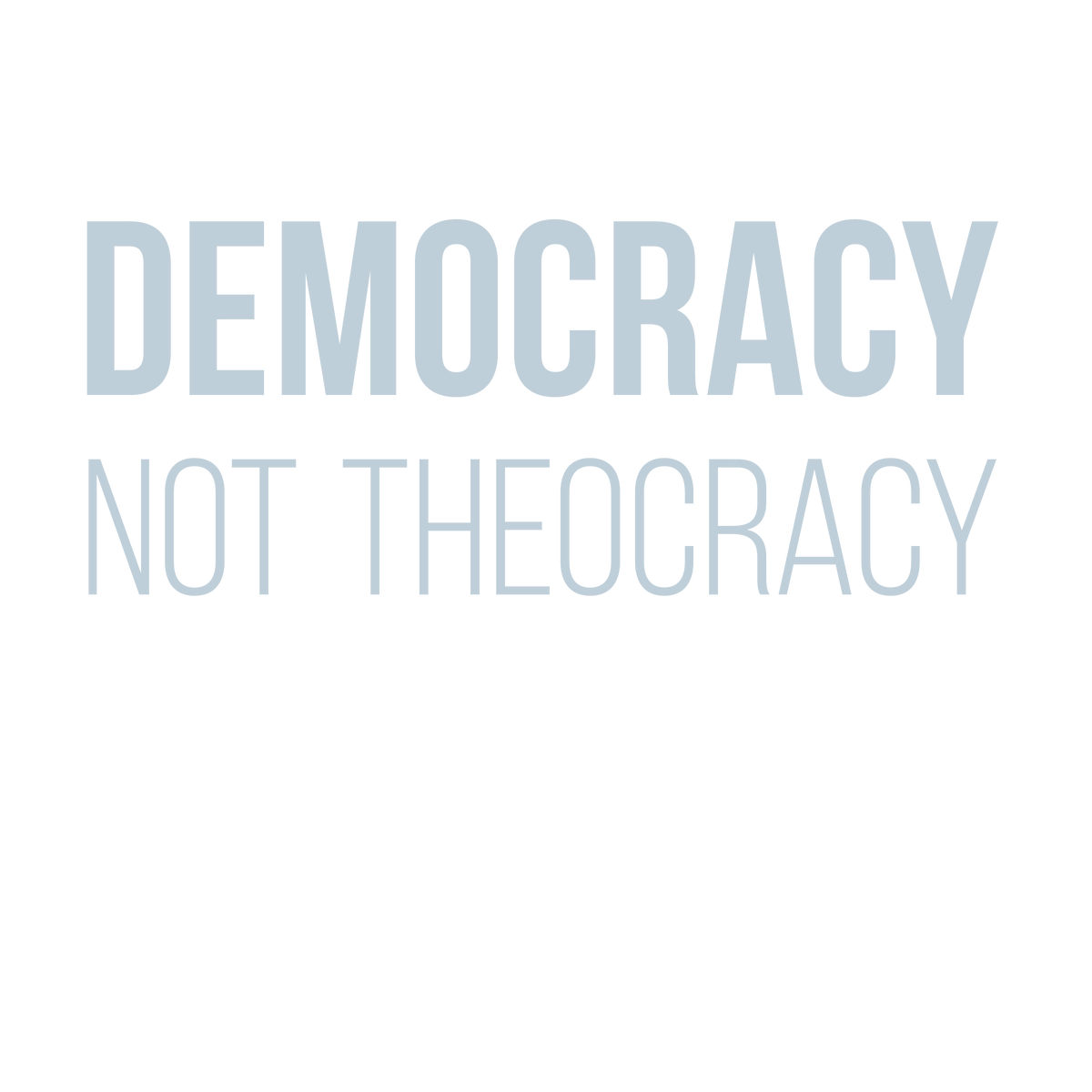 DEMOCRACY NOT THEOCRACY