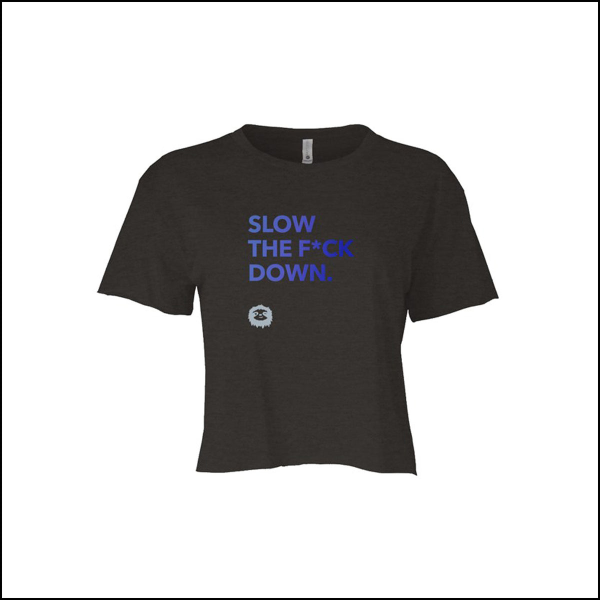 SLOW DOWN - CALI CROP