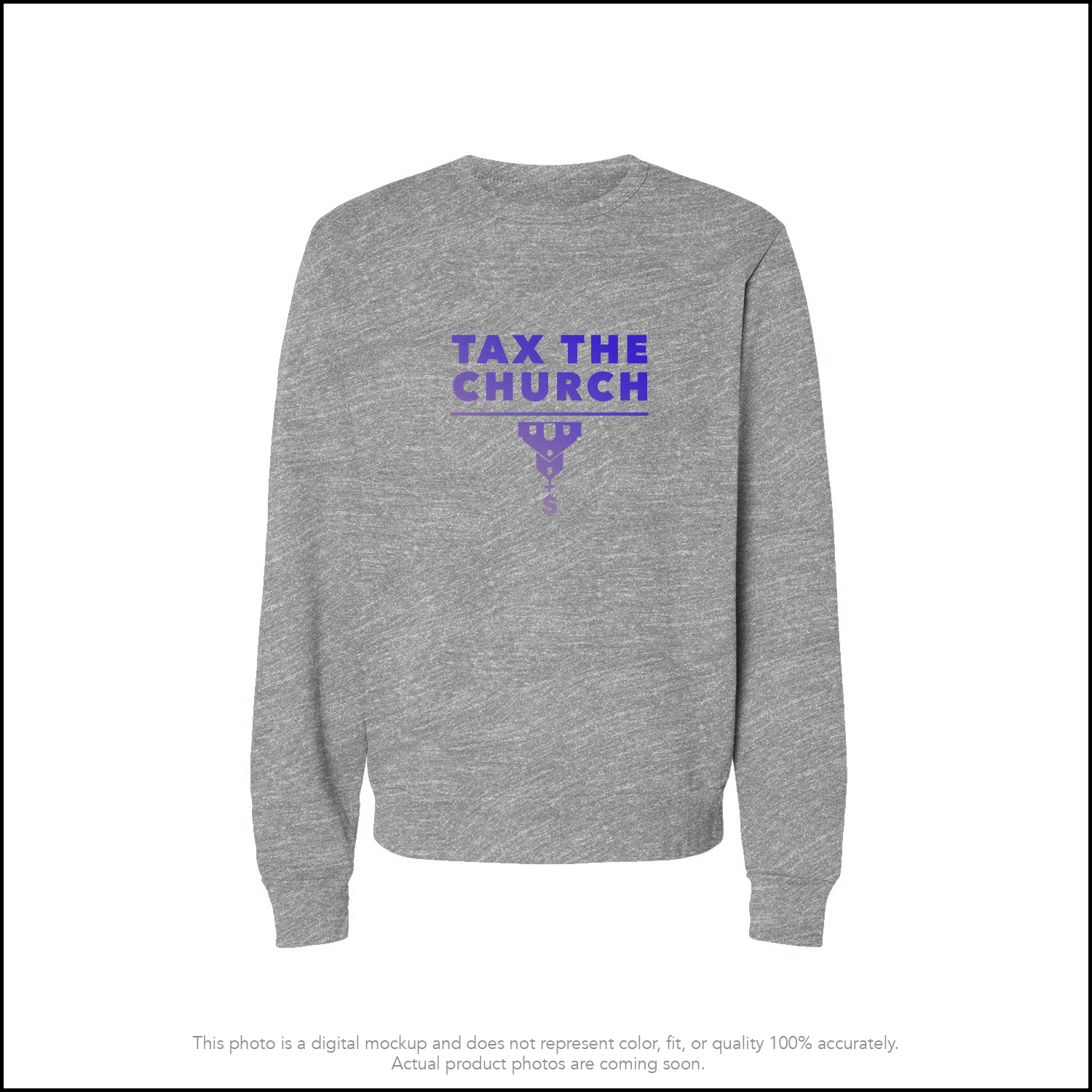 TAX THE CHURCH - SWEATSHIRT