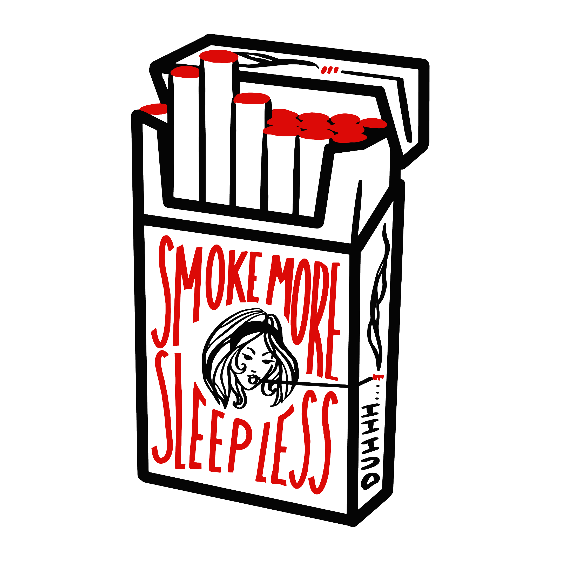 SMOKE MORE, SLEEP LESS